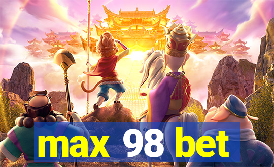 max 98 bet